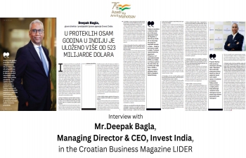 In an interview in the latest edition of Croatian Business Magazine Lider, Mr. Deepak Bagla, Managing Director & CEO, Invest India, highlights the forefront of bringing global companies and investments into the Indian market which enabled #NewIndia to allocate in the past 8 years, over USD 523 billion across over 62 sectors. The interview is also announcing Mr. Bagla's participation as the keynote speaker at the 14th edition of the 